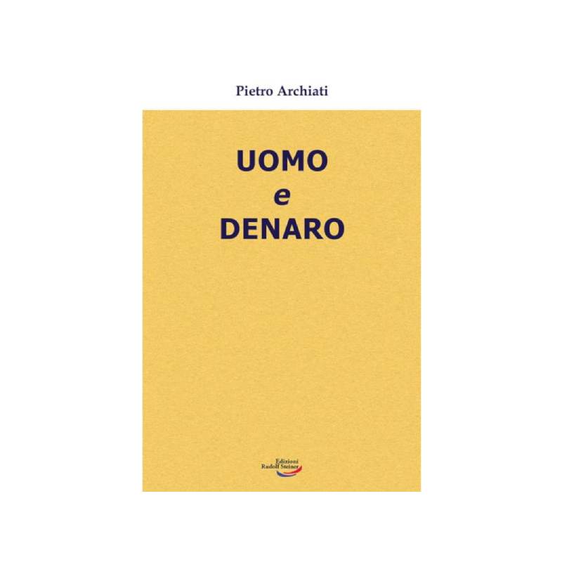 UOMO E DENARO PIETRO ARCHIATI LIBRO COPERTINA GIALLA